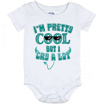 I'm Pretty Cool But I Cry A Lot Baby Onesie - Infant Bodysuit