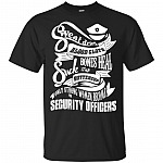 Sweat Dries Blood Clots Bones Heal Suck It Up Buttercup Only Strong Women Become Security Officers T-Shirt