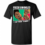 Fredo Unhinged Text Fredo To 88022 Funny T-Shirt