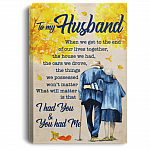 to My Husband When We Get to The End of Our Lives Together Gallery Wrapped Canvas - Framed Canvas Prints - Poster - Home Decor Wall Art