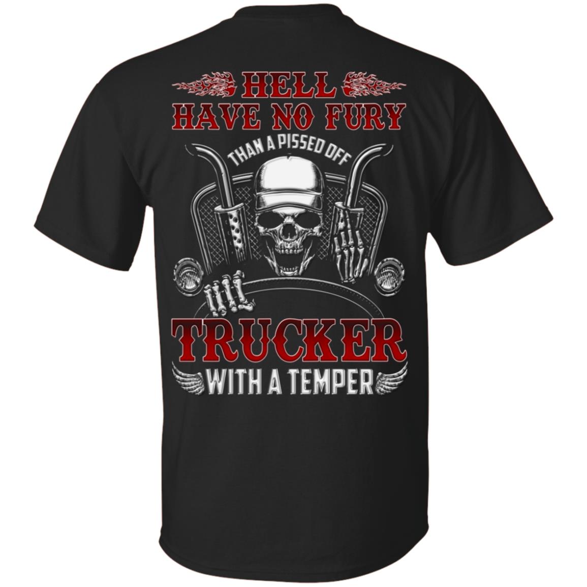 Trucker Shirt Hell Have No Fu-ry Than A Pissed Off Trucker With