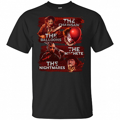The Chainsaw The Balloons The Machete The Nightmares T-Shirt