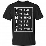 Family for All Mines I'll Lay Yours Gun T-Shirt
