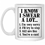 I Know I Swear Alot I'm Very Sorry Ceramic Coffee Mug - Beer Stein - Water Bottle - Color Changing Mug