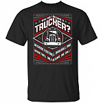 Why Did I Become Trucker Because Football Baseball Basketball Only Require One Ball T-Shirt