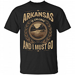 Arkansas Is Calling And I Must Go T-Shirt - Hoodie - Sweatshirt