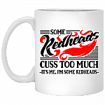 Some Redheads Cuss Too Much Its Me I'm Some Redheads Ceramic Coffee Mug - Beer Stein -Water Bottle