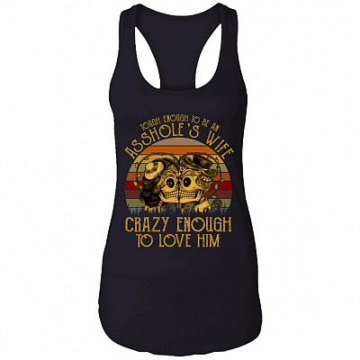 Tough-Enough To Be An Asshole's Wife Cotton Tank Top Tee - Ladies Racerback Tank