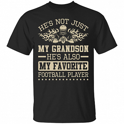 He's Not Just My Grandson He's Also My Favorite Football Player T-Shirt