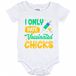 Cute I Only Date Vaccinated Chicks Baby Onesie - Baby Infant Bodysuit