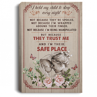 I Hold My Child To Sleep Every Night Not Because They're Spoiled Framed Canvas Prints - Unframed Poster