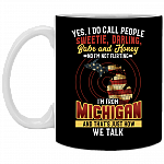 Yes I Call People Sweetie I'm Not Flirting I'm From Michigan Coffee Mug - Travel Mug - Water Bottle