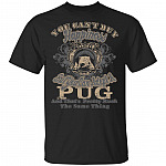 You Can't Buy Happiness But You Can Adopt A Pug T-Shirt