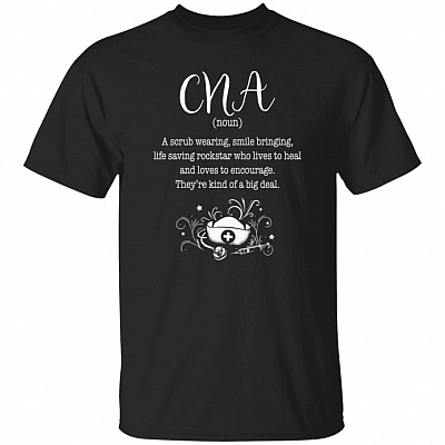 Cna a Scrub Wearing Smile Bringing T-Shirt