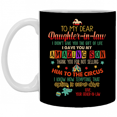 To Daughter In Law I Gave You My Amazing Son Thank You For Not Selling Him Coffee Mug-Travel Mug-Water Bottle
