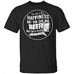 You Can't Buy Happiness But You Can Buy Beer T-Shirt