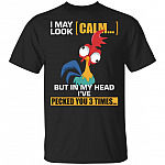 I May Look Calm But in My Head I've Peacked You 3 Times HEI T-Shirt