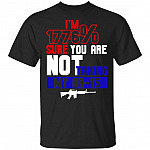 I'm 1776% Sure you Are Not Taking My AR-15 Riffle T-shirt - V-neck Tee