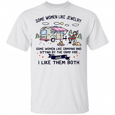 Some Women Like Jewelry And Camping And Sitting By The Fire T-shirt - V-neck