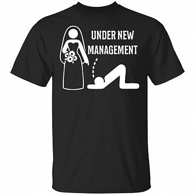 Under New Management Funny Wedding Bache-Lor Party T-Shirt