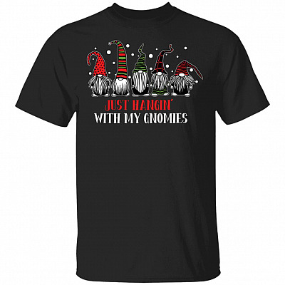 Just Hangin' With My Gnomies Christmas T-Shirt - Gnomies Shirt