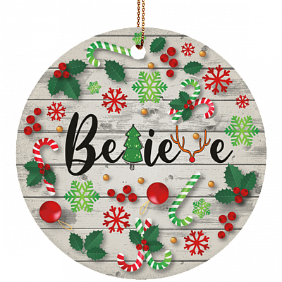 Believe Christmas Ceramic Circle Ornament - Funny Christmas Ornament
