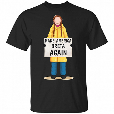 Make American Greta Again T-Shirt