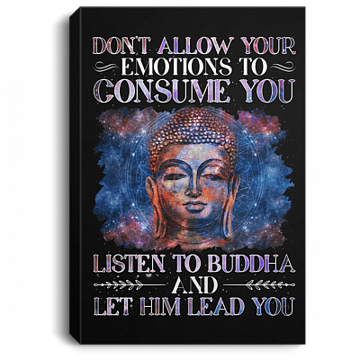Don't Allow Your Emotions To Consume You Listen To Buddha WaterColor Framed Canvas Prints - Unframed Poster