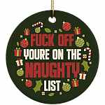 Fu-Ck Off You're on the Naugh-Ty List Christmas Ceramic Circle Ornament