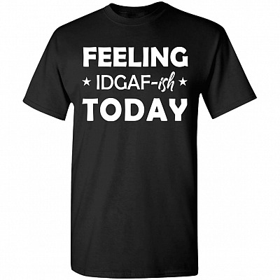 Feeling IDGAFish Today T-Shirt