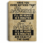 Woman's I'll Be Ready In 5 Minutes Man's I'll Be Home In 5 Minutes Framed Canvas Prints - Unframed Poster
