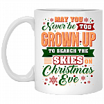 May You Never Be Too Grown Up to Search the Skies on Christmas Eve Ceramic Coffee Mug-Beer Stein-Water Bottle