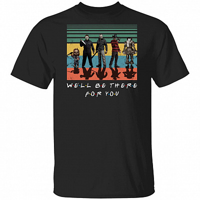 Vintage We'll Be There For You Horror Friends T-Shirt | Funny Halloween Gift Tee