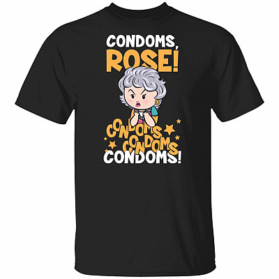 Condoms Rose Condom Condom Condom Golden-Girls T-Shirt