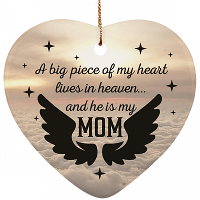A Big Piece Of My Heart Lives In Heaven And She Is My Mom Heart Ornament Keepsake - Christmas Ornament