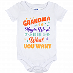 Grandma The Magic Word To Get What You Want Baby Onesie - Baby Infant Bodysuit