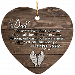 Dad Those We Love Don't Go Away They Walk Beside Us Every Day Memorial Christmas Heart Ceramic Ornament Keepsake