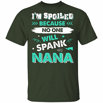 Alternative view of I'm Spoiled Because No One Will Spank Nana Funny T-Shirt for Kids