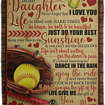 To My Softball Daughter Never Forget I Love You Life Filled With Hard Times Fleece Blanket - Sherpa Blanket