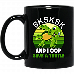 SkSkSk And I Oop Save A Turtle Ceramic Coffee Mug - Beer Stein - Water Bottle - Color Changing Mug