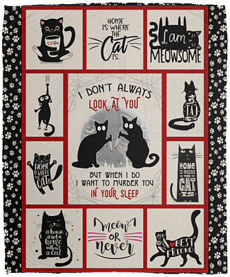 I Don't Always Look At You But When I Do I Want To Murder You In Your Sleep Fleece Blanket - Premium Sherpa Blanket