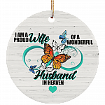 I Am A Proud Wife Of A Wonderful Husband In Heaven Ornament Keepsake - Flat Circle Porcelain Ceramic Ornament