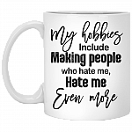 My Hobbies Include Making People Who Hate Me Coffee Mug - Beer Stein -Water Bottle