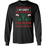 I Am Sorry The Nice Nurse Is On Vacation Ugly Christmas Funny Hoodie - Long Sleeve - Sweatshirt