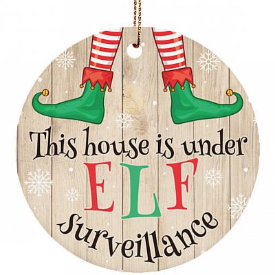 This House Is Under Elf Surveillance Christmas Ornament Keepsake - Flat Circle Porcelain Ceramic Ornament
