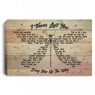 I Never Left You I Watch You Everyday Dragonfly Gallery Wrapped Framed Canvas Prints - Unframed Poster