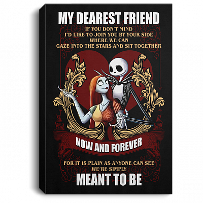 My Dearest Friend If You Don't Mind I'd Like To Join You Now and Forever Framed Canvas - Unframed Poster