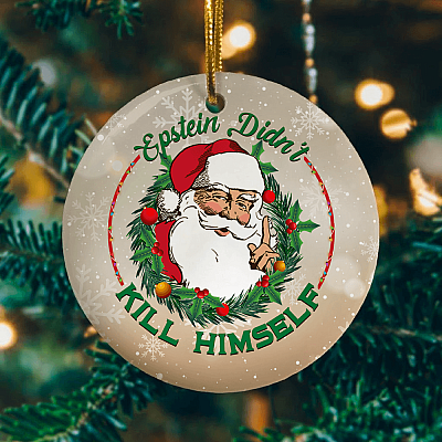 Alternative view of Epstein Didn't Kill Himself Christmas Ornament Keepsake - Funny Xmas Saying Circle Porcelain Ceramic Ornament