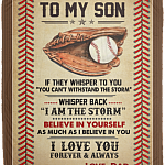 To My Son If They Whisper You Can't Whispered Back I Am Storm Baseball Fleece Blanket - Sherpa Blanket
