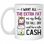 I Want All The Extra Fat On My Body To Fall Off And Turn Into Cash Ceramic Coffee Mug - Beer Stein